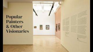 Popular Painters & Other Visionaries | Curatorial Walkthrough