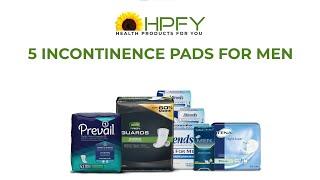 5 Incontinence Pads For Men | HPFY