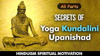 Ancient Yogic Practices || Yoga-Kundalini Upanishad | All Parts || HINDUISM SPIRITUAL MOTIVATION