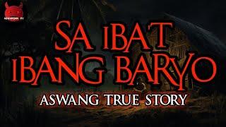 Sa Iba't-ibang Baryo | Aswang True Story
