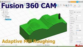 Fusion 360 CAM - Adaptive Mill Roughing