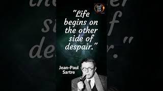 Jean-Paul Sartre Quote - Life Beyond Despair | Wisdom