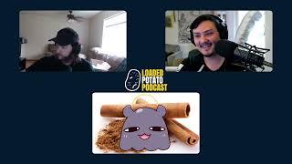 Sickly Potatoes | Loaded Potato Podcast #111