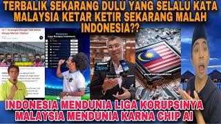 MALAYSIA MENDUNIA KARNA CIPTA CHIP AI-NYA BANDING TERBALIK INDONESIA LIGA KORUPSINYA