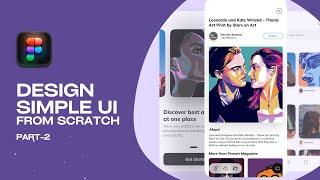 Designing a Simple UI From Scratch in Figma | Part 2