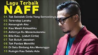 NAFF FULL ALBUM | POP NOSTALGIA 2000AN || Terendap Laraku ||Tak Seindah Cinta Yang Semestinya