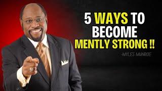 Myles Munroe | "The Secret of Becoming Mentally Strong" | Dr Myles Munroe Motivational Speech