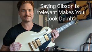 Why The Gibson Guitar Company is Going Nowhere. From a Younger Guy's Perspective