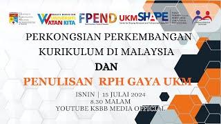 PERKONGSIAN PERKEMBANGAN KURIKULUM DI MALAYSIA & PENULISAN RPH GAYA UKM