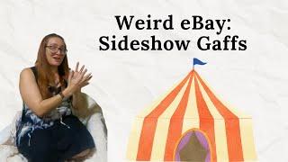 Weird eBay: Sideshow Gaffs