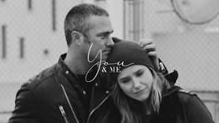 Kelly Severide & Erin Lindsay | You & Me