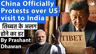 China Officially Protests over US visit to India | Fear of Losing Tibet growing in China
