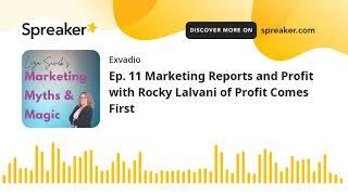 Ep. 11 Marketing Reports and Profit with Rocky Lalvani of Profit Comes First