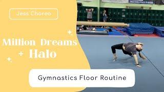 A Million Dreams + Halo FULL ROUTINE | Gymnastics Floor Routine | Jess Choreo