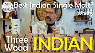 Indri Trini - The Three Wood, Indian Single Malt Review