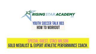 Youth Soccer Talk 003 - How to Workout with USWNT alum Staci Wilson