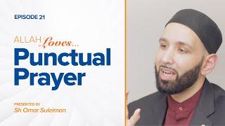 Allah Loves Punctual Prayer | Episode 21 | Ramadan 2019