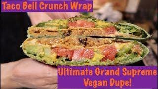 Taco Bell Crunch Wrap Ultimate Grand Supreme Vegan Dupe!