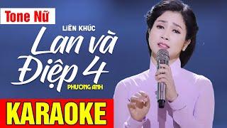 LK KARAOKE Lan Và Điệp 4, Lại Nhớ Người Yêu - TONE NỮ Phương Anh