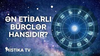 Ən etibarlı Bürclər hansıdır?  Hansı bürcə güvənmək olar?