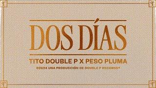 Dos días (Lyric Video) - Tito Double P, Peso Pluma