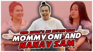 WHO KNOW'S ME BETTER WITH MOMMY ONI VS NANAY SAM