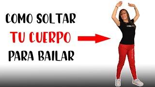 COMO SOLTAR EL CUERPO PARA BAILAR  | LOS SECRETOS