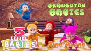 5 Little Babies - Orangutan Babies | #SingAlong #NurseryRhymes #5LittleBabies