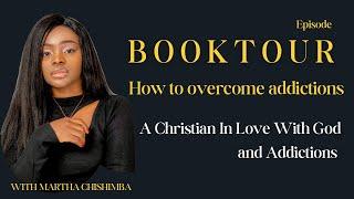 A christian in love with God and addictions Book tour| Martha Chishimba