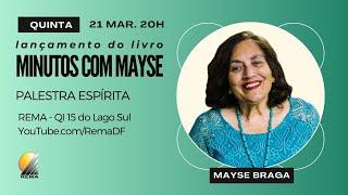 Palestra espírita com Mayse Braga - lançamento do livro "Minutos com Mayse"