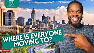 Where is everyone moving to in Metro Atlanta 2024? Living in Atlanta GA