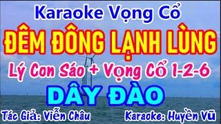 Karaoke Vọng Cổ: ĐÊM ĐÔNG LẠNH LÙNG (Dây ĐÀO) Karaoke Huyền Vũ