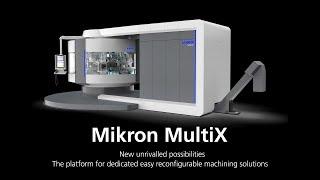 MIKRON MultiX - Flexible production of diverse applications in one single machining system