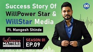 Mangesh Shinde On SUCCESS Of The WillPower Star & WillStar Media | Influencer Matters 09