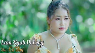 Lam Nyob Ib Leej  by Ci Thoj Original New Song 2024