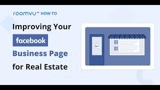 Roomvu webinar:  Improving Your Facebook Business Page for Real Estate