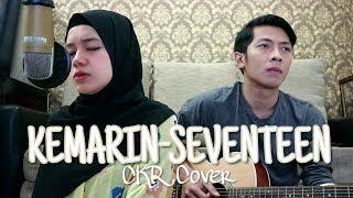 Kemarin - Seventeen (CKR Cover)