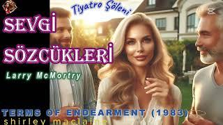 Sevgi Sözcükleri_Terms Of Endearment (1983) Shirly Maclaine (Oscar Ödüllü film) (Radyo Tiyatrosu)