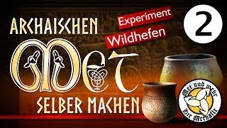 Archaischen Met [ Honigwein ] mit Wildhefen selber machen - Teil 2