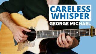 Careless Whisper - Fingerstyle Guitar Lesson - George Michael