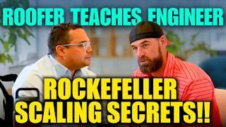 Roofer Teaches Engineer Rockefeller Scaling Secrets