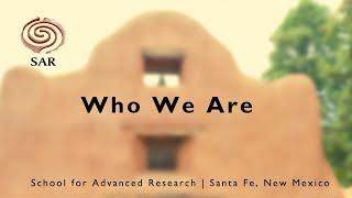 School for Advanced Research: Who We Are