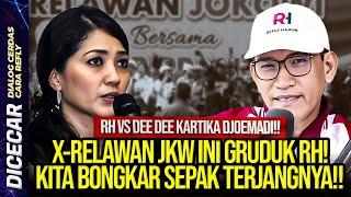 LIVE! X-RELAWAN JKW INI GRUDUK RH! KITA BONGKAR SEPAK TERJANGNYA!! RH VS DEE DEE KARTIKA DJOEMADI!!