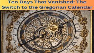 "Ten Days That Vanished: The Switch to the Gregorian Calendar" | History | TE | Untold Story!!