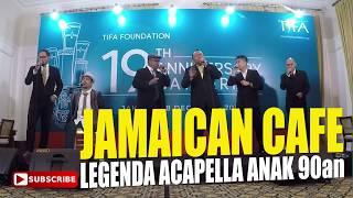 JAMAICA CAFE PERFORMANCE - BAND ACAPELLA YANG HIT DI TAHUN 90an
