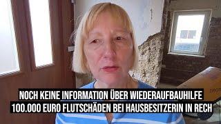 17.09.2021 #Rech Ursula hat ca. 100.000 € Flut-Schäden, aber noch keine Info über Wiederaufbau-Hilfe