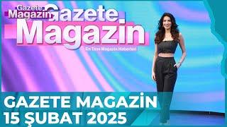 Gazete Magazin | 15 Şubat 2025 @GazeteMagazin