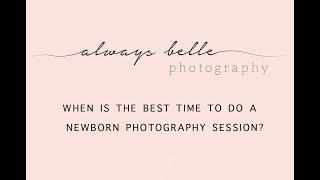 When is best to do a newborn photography session in Melbourne?!