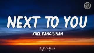 (Chris Brown) Next To You - Khel Pangilinan (Lyrics) 