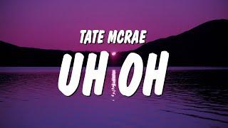 Tate McRae - ​uh oh (Lyrics)